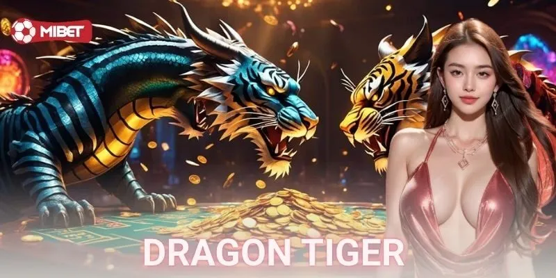 Tại sao Dragon Tiger lại phù hợp với dân chơi cá cược?